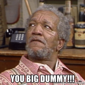 thumb_you-big-dummy-fred-sanford-you-big-dummy-51504268