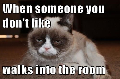 when-someone-you-dont-like-walks-into-the-room